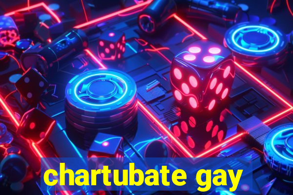 chartubate gay