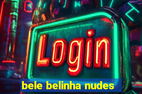 bele belinha nudes