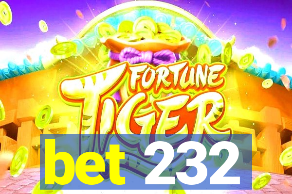 bet 232