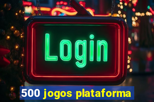 500 jogos plataforma