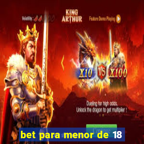 bet para menor de 18