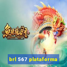 brl 567 plataforma