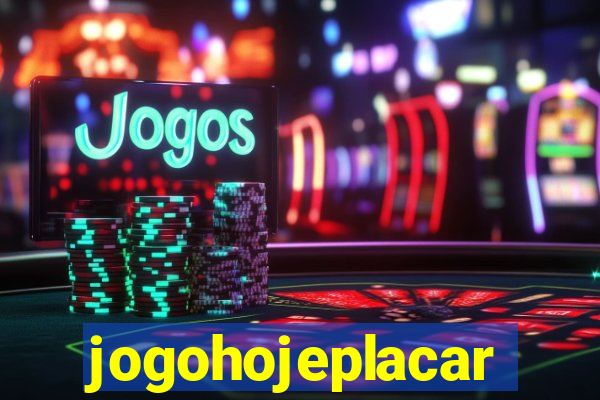 jogohojeplacar