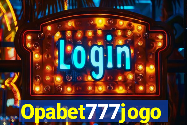 Opabet777jogo