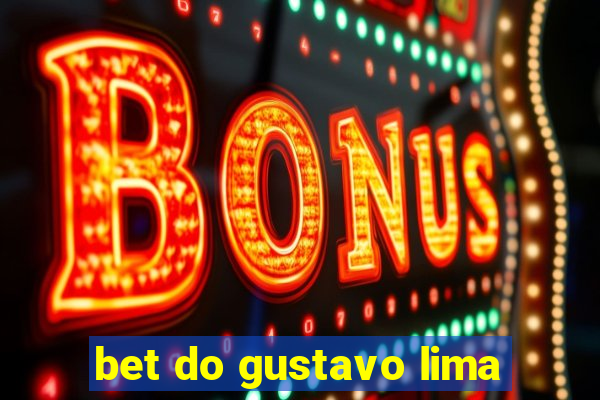 bet do gustavo lima