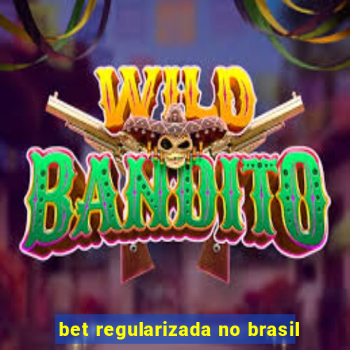 bet regularizada no brasil