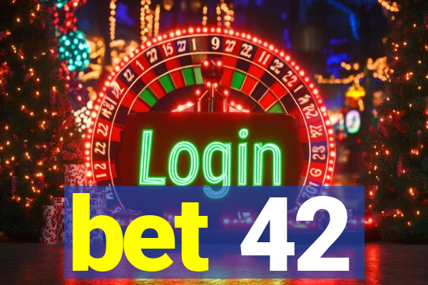 bet 42