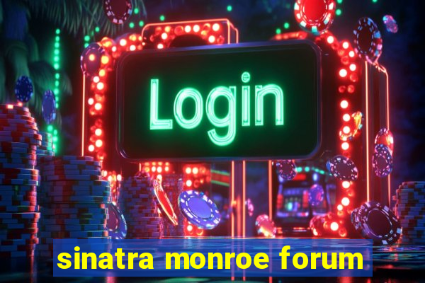 sinatra monroe forum