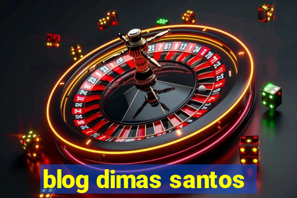 blog dimas santos