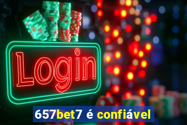 657bet7 é confiável