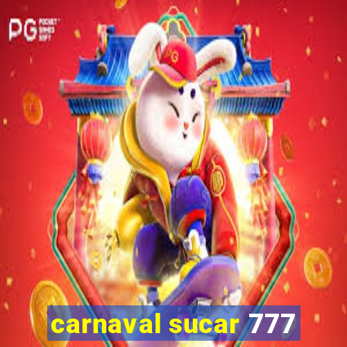 carnaval sucar 777