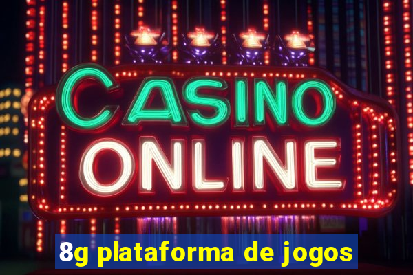 8g plataforma de jogos