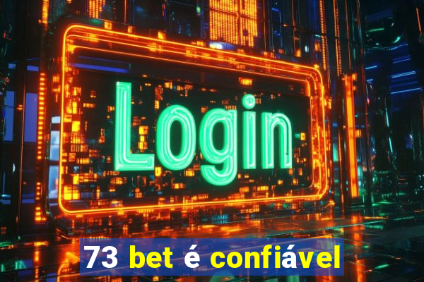 73 bet é confiável