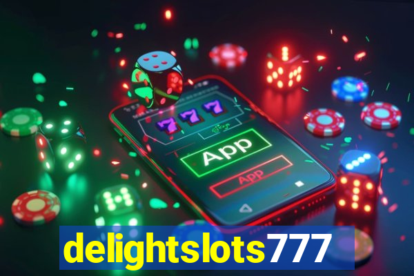 delightslots777