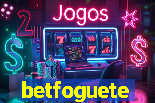 betfoguete