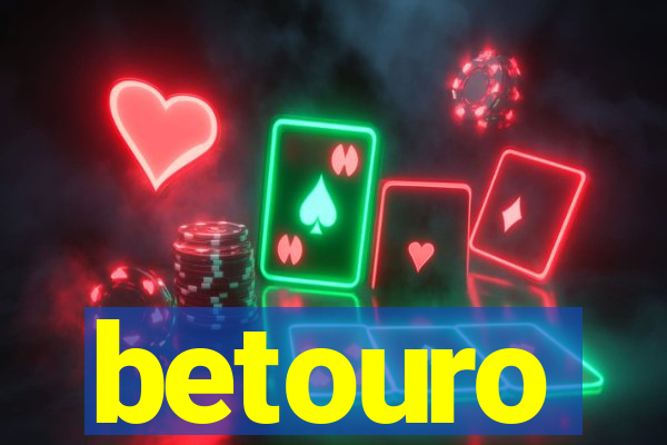 betouro