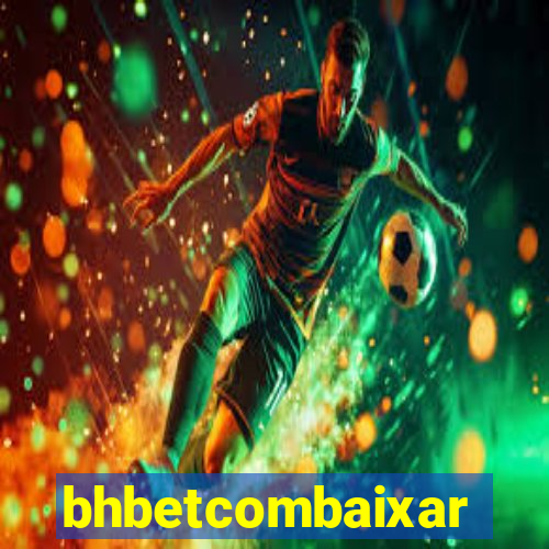 bhbetcombaixar