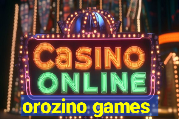 orozino games