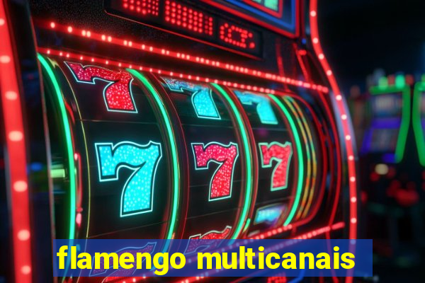 flamengo multicanais