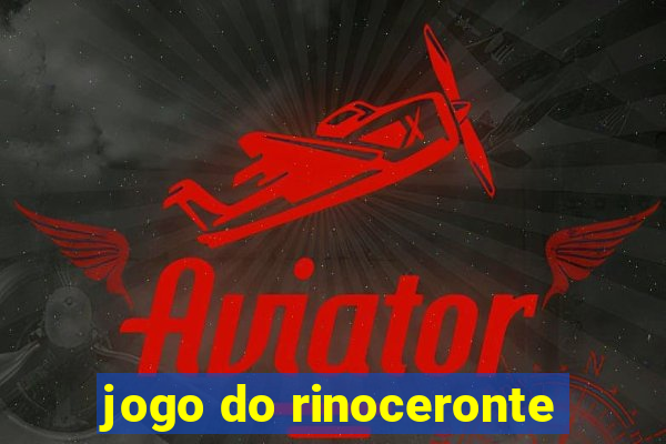 jogo do rinoceronte