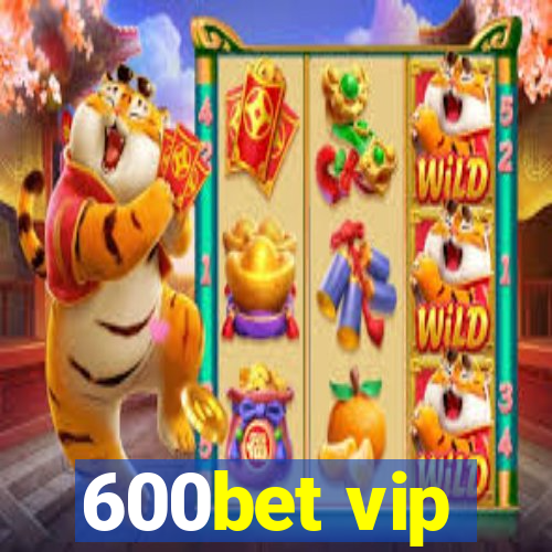 600bet vip