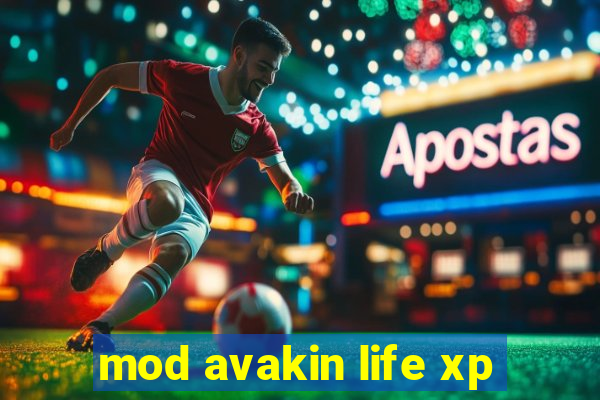 mod avakin life xp