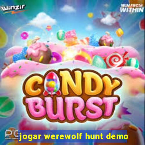 jogar werewolf hunt demo