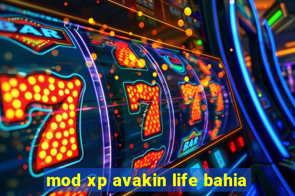 mod xp avakin life bahia