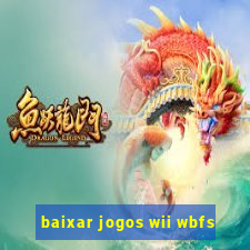 baixar jogos wii wbfs