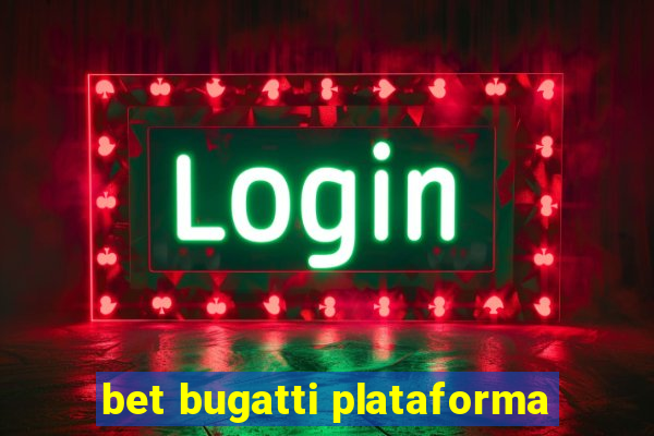 bet bugatti plataforma