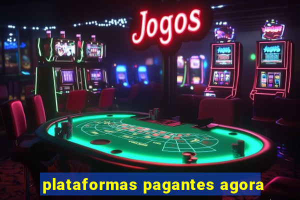 plataformas pagantes agora