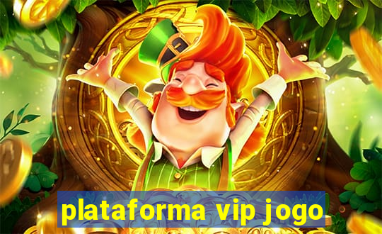 plataforma vip jogo