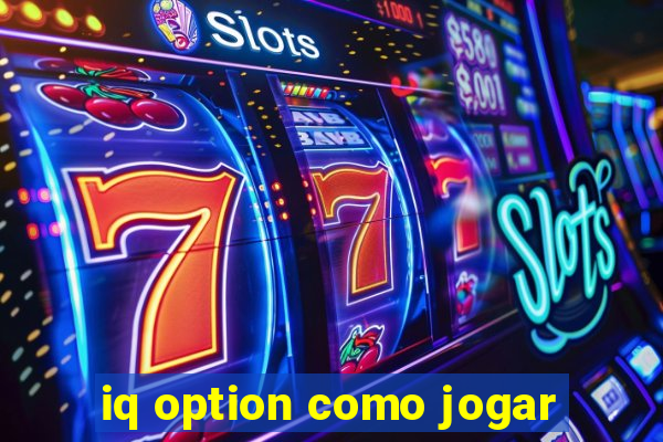 iq option como jogar