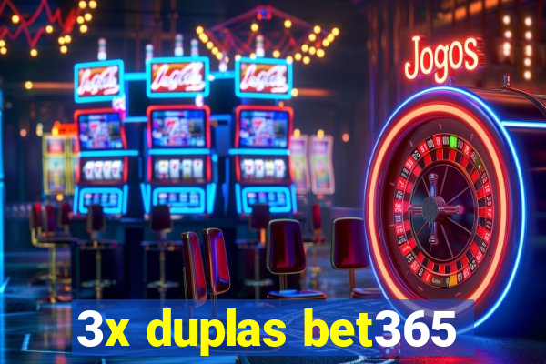 3x duplas bet365