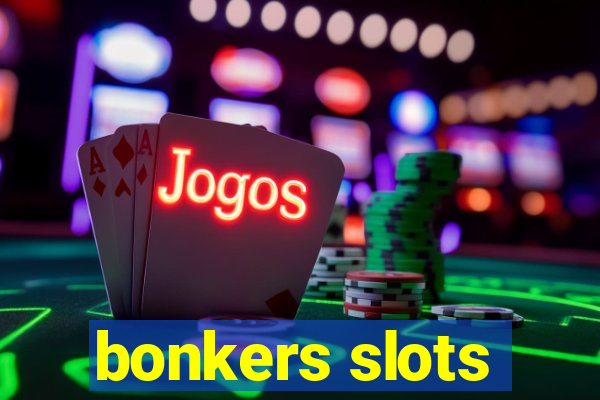 bonkers slots