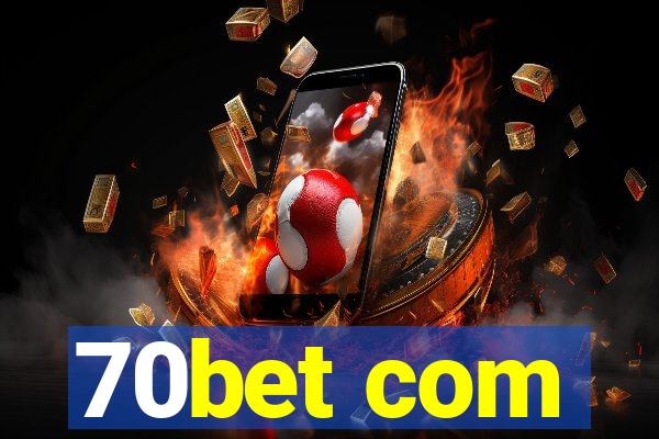 70bet com