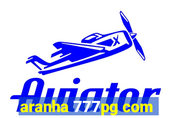 aranha 777pg com