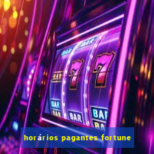 horários pagantes fortune