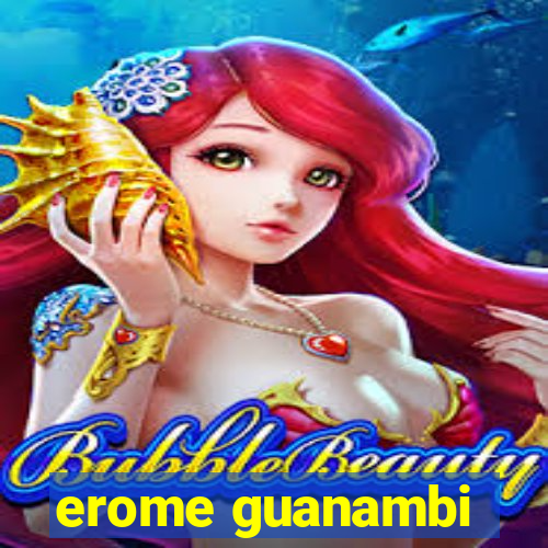 erome guanambi