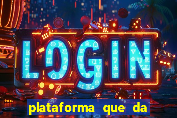 plataforma que da 10 reais de bonus