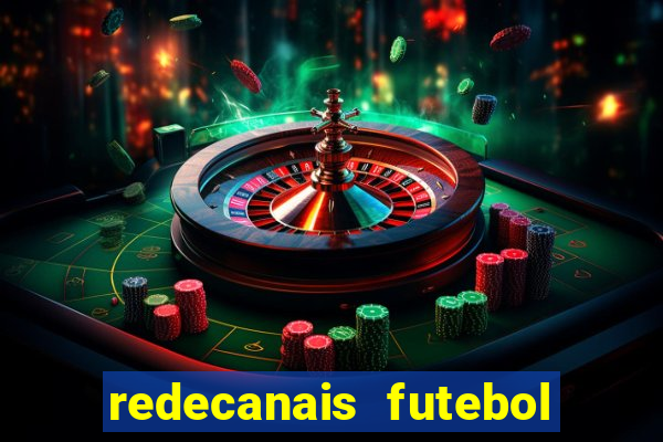 redecanais futebol ao vivo