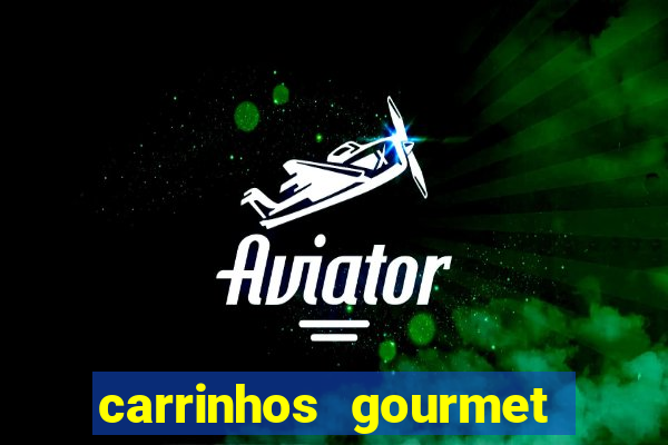 carrinhos gourmet para festas