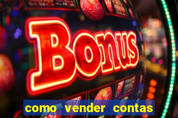 como vender contas de jogos