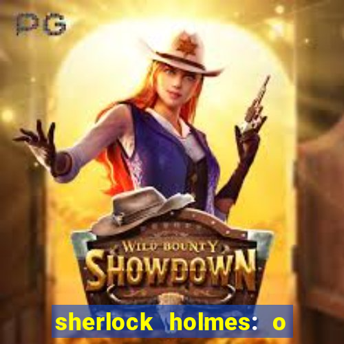 sherlock holmes: o jogo de sombras torrent