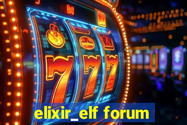 elixir_elf forum