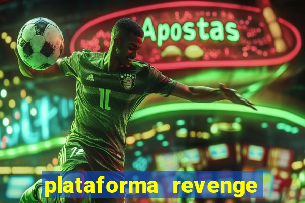 plataforma revenge tigrinho 2