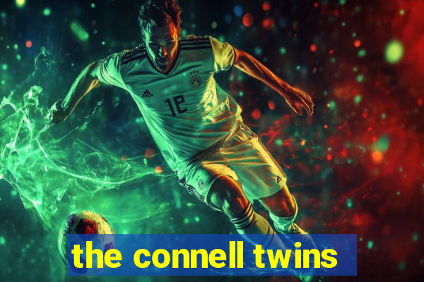 the connell twins