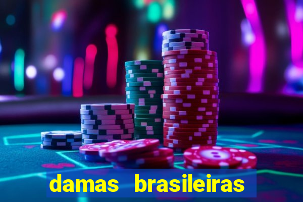 damas brasileiras jogar online