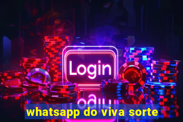 whatsapp do viva sorte