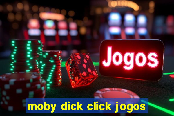 moby dick click jogos